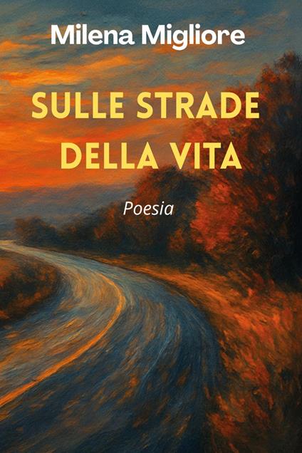 Sulle strade della vita - Milena Migliore - copertina