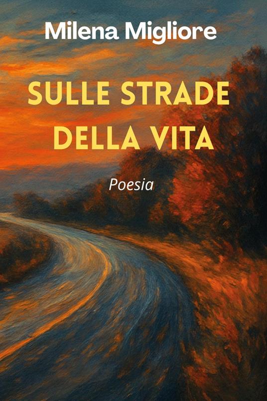 Sulle strade della vita - Milena Migliore - copertina