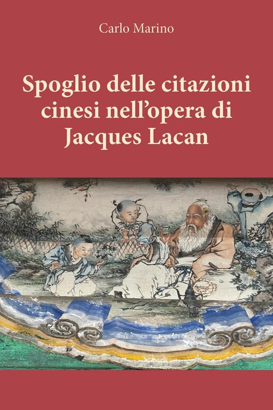 Spoglio delle citazioni cinesi nell'opera di Jacques Lacan - Carlo Marino - copertina
