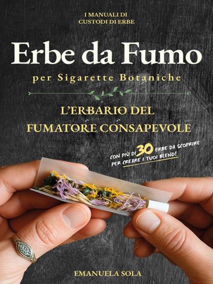 Erbe da fumo per sigarette botaniche - Emanuela Sola - ebook