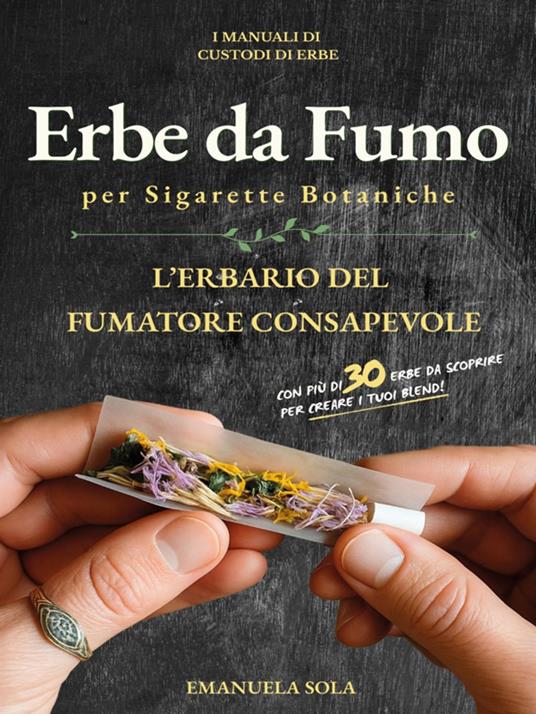 Erbe da fumo per sigarette botaniche - Emanuela Sola - ebook