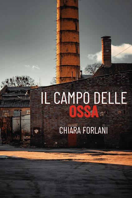 Il campo delle ossa - Chiara Forlani - copertina