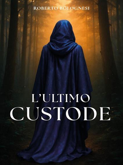 L' ultimo custode - Roberto Bolognesi - ebook