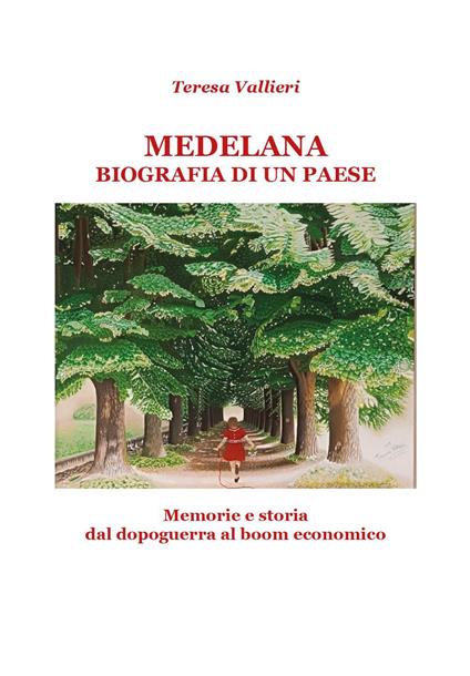 Medelana biografia di un paese. Memorie e storia dal dopoguerra al boom economico - Teresa Vallieri - copertina