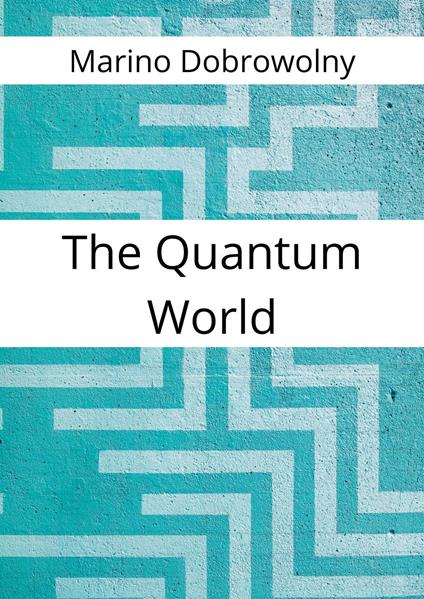 The quantum world - Marino Dobrowolny - copertina