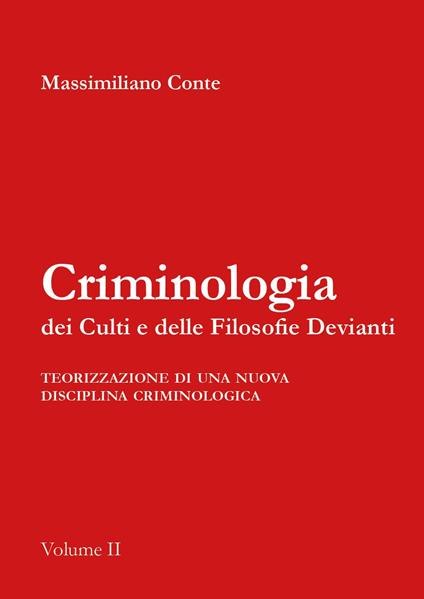 Criminologia dei culti e delle filosofie devianti. Teorizzazione ed applicazione operativa - Massimiliano Conte - copertina