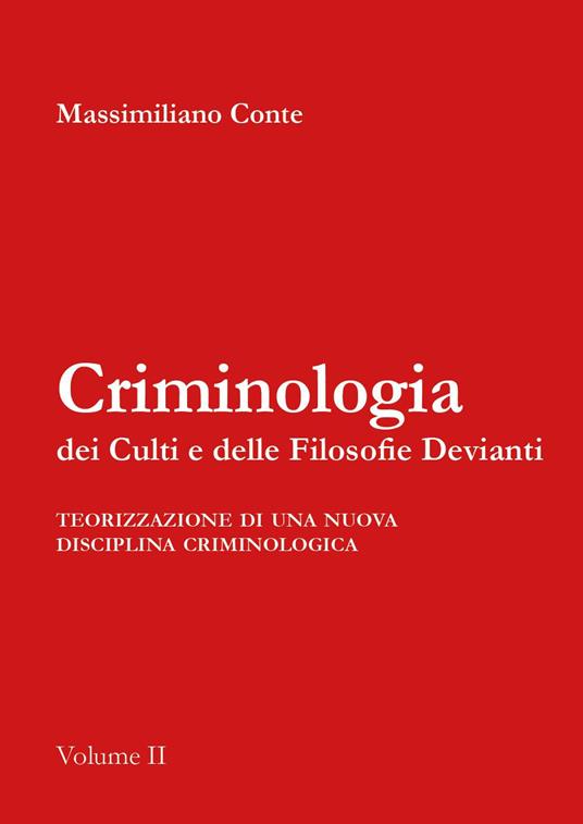 Criminologia dei culti e delle filosofie devianti. Teorizzazione ed applicazione operativa - Massimiliano Conte - copertina