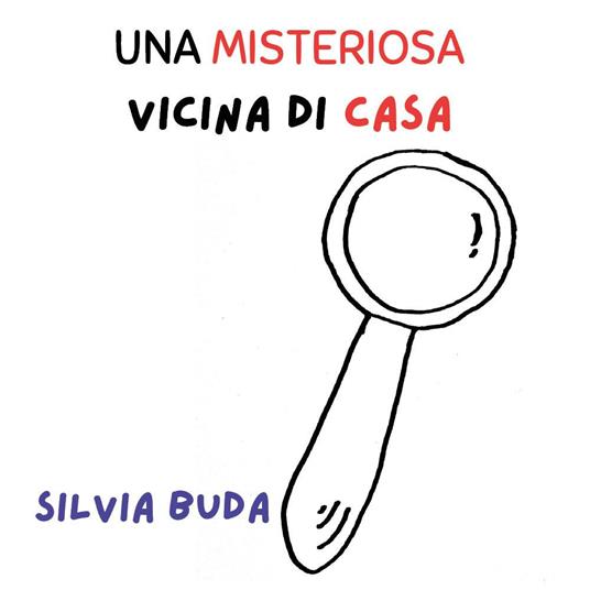 Una misteriosa vicina di casa - Silvia Buda - copertina