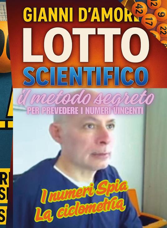 Lotto scientifico. Il metodo segreto per prevedere i numeri vincenti - Gianni D'Amore - copertina