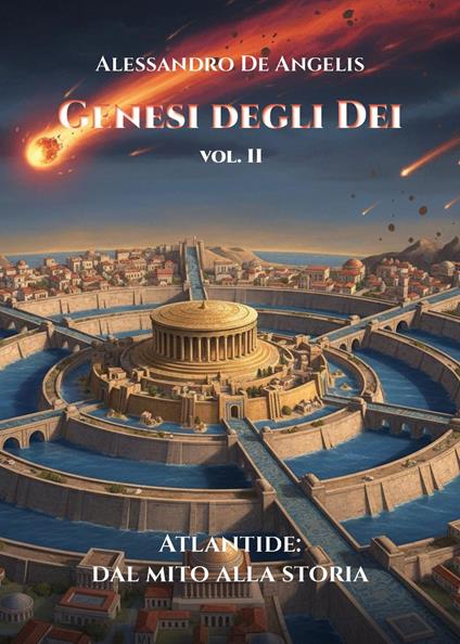 Genesi degli dei. Vol. 2: Atlantide: dal mito alla storia - Alessandro De Angelis - copertina