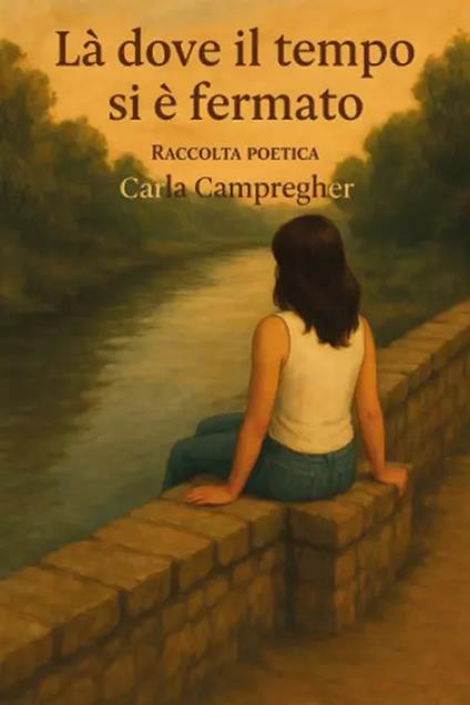 Là dove il tempo si è fermato - Carla Campregher - copertina