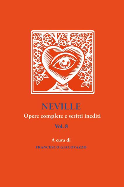 Neville. Opere complete e scritti inediti. Vol. 8 - Francesco Giacovazzo - copertina
