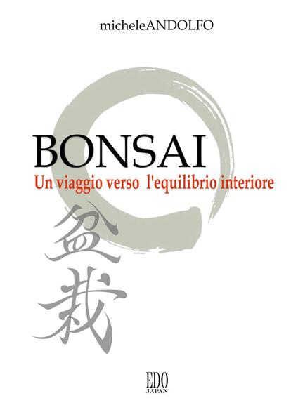 Bonsai. Un viaggio verso l'equilibrio interiore - Michele Andolfo - copertina