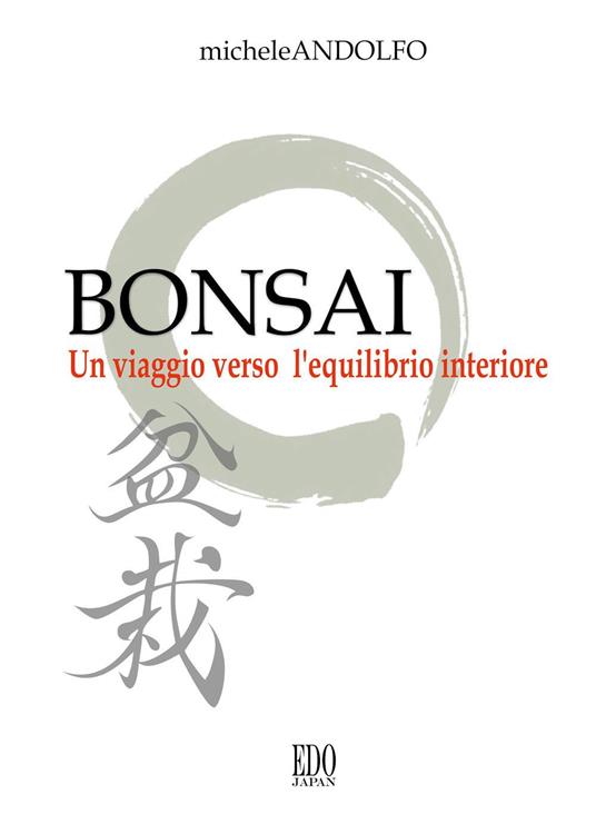 Bonsai. Un viaggio verso l'equilibrio interiore - Michele Andolfo - copertina