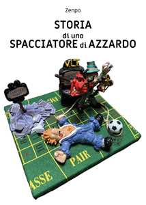 Libro Storia di uno spacciatore di azzardo Zenpo