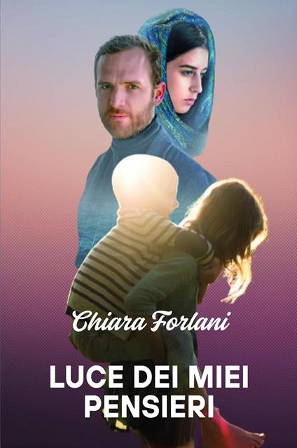 Luce dei miei pensieri - Chiara Forlani - copertina
