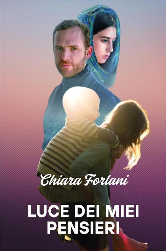 Luce dei miei pensieri - Chiara Forlani - copertina