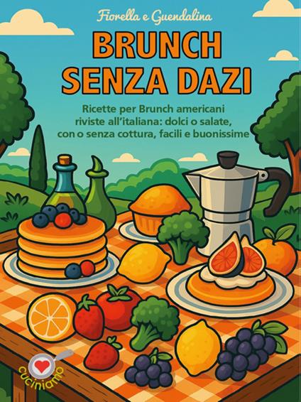 Brunch senza dazi - Fiorella,Guendalina - ebook