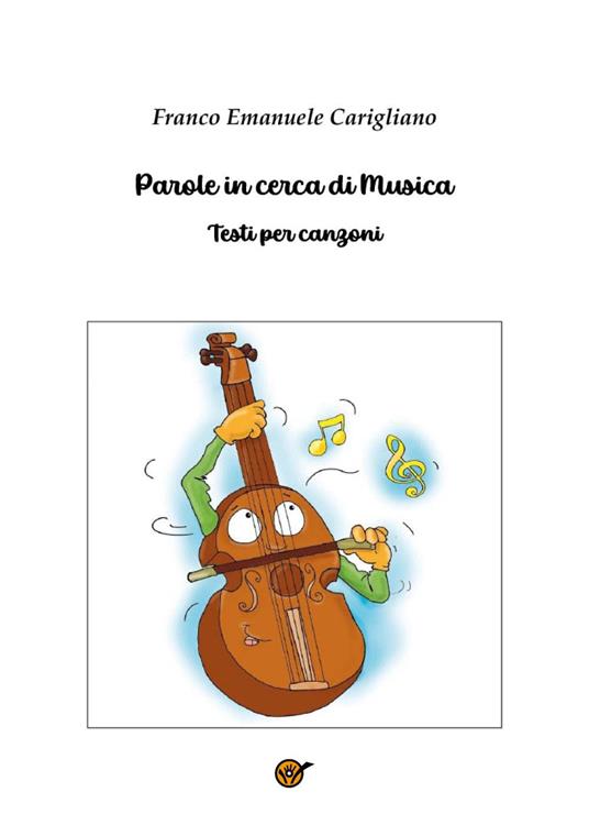 Parole in cerca di musica. Testi per canzoni - Franco Emanuele Carigliano - copertina