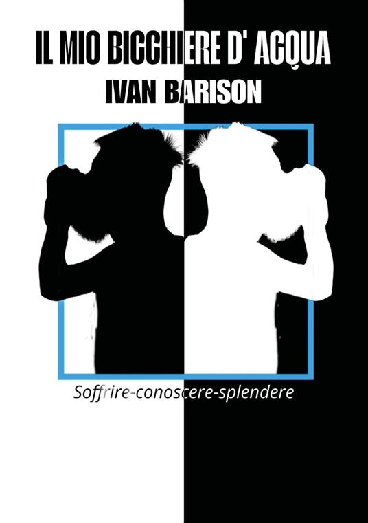 Il mio bicchiere d'acqua - Ivan Barison - copertina