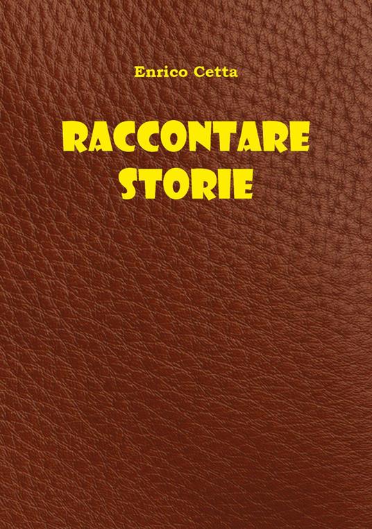 Raccontare storie - Enrico Cetta - copertina