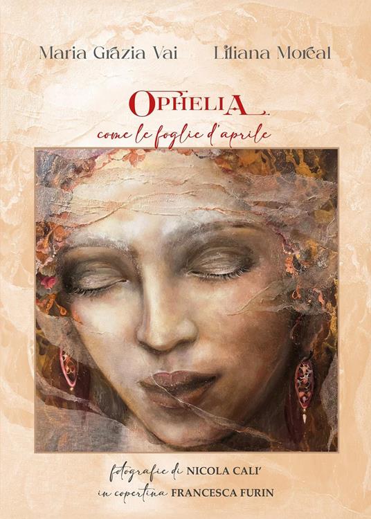 Ophelia come le foglie d'Aprile - Maria Grazia Vai,Liliana Moreal - copertina
