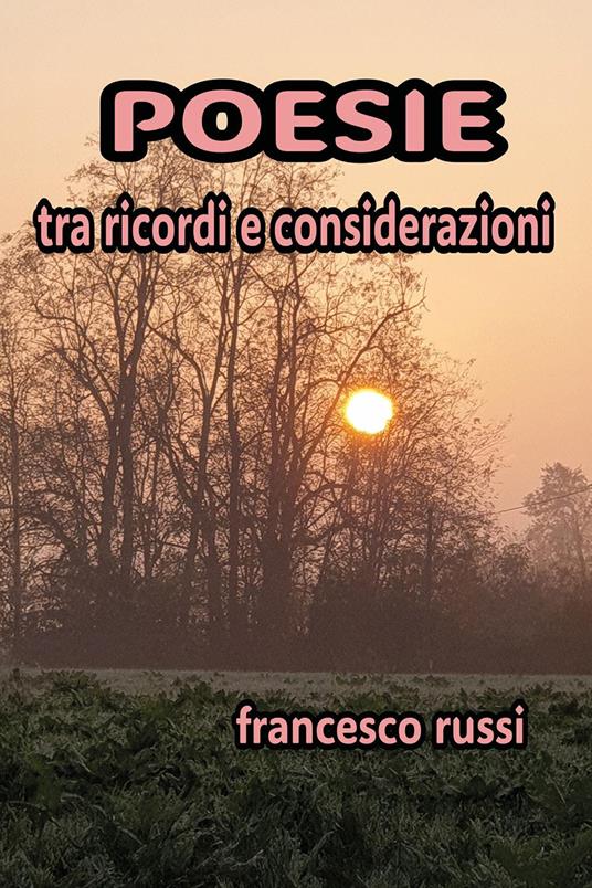 Poesie tra ricordi e considerazioni - Francesco Russi - copertina
