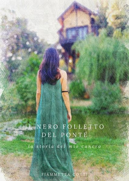 Il nero folletto del ponte. La storia del mio cancro - Fiammetta Cotti - copertina
