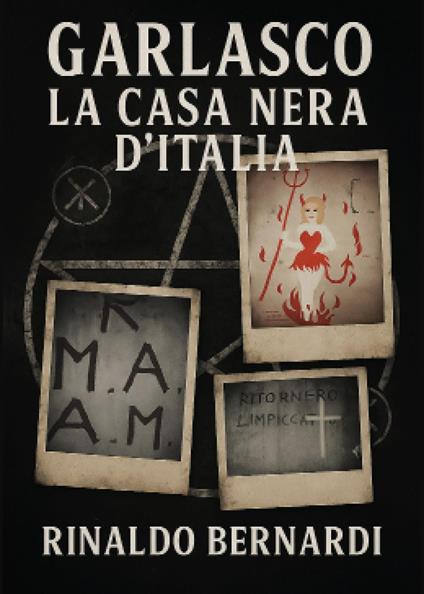Garlasco, la Casa Nera d'Italia - Rinaldo Bernardi - copertina