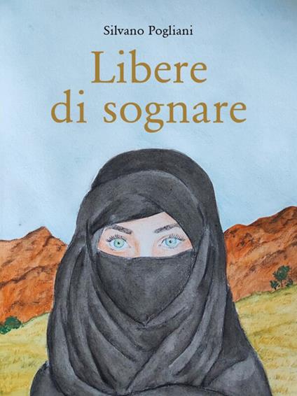 Libere di sognare - Silvano Pogliani - ebook