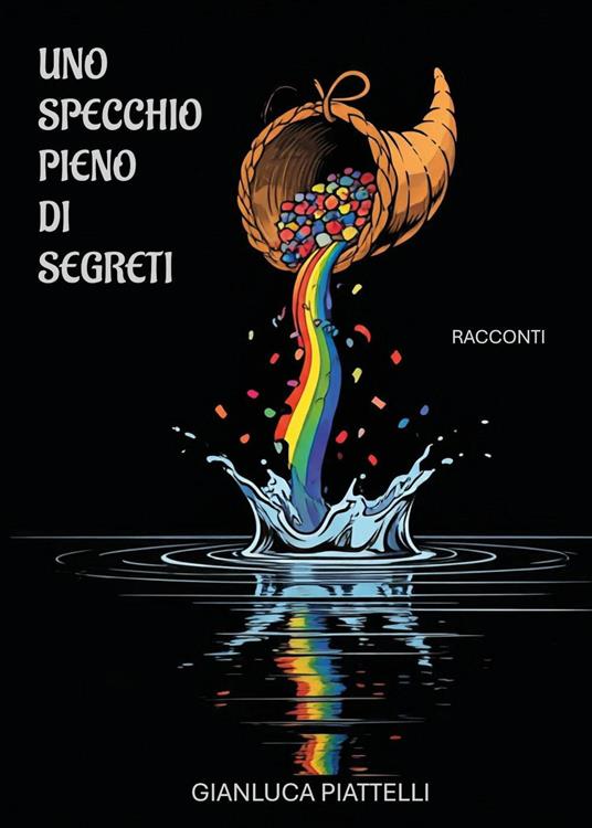 Uno specchio pieno di segreti - Gianluca Piattelli - copertina