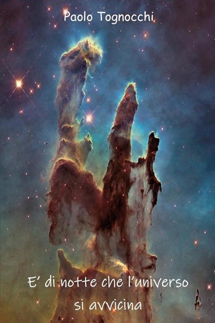 É di notte che l'universo si avvicina - Paolo Tognocchi - copertina