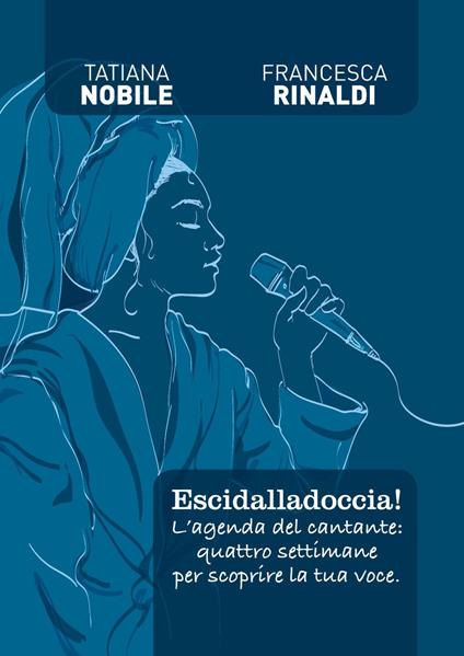 Escidalladoccia! L'agenda del cantante: quattro settimane per scoprire la tua voce - Francesca Rinaldi - copertina