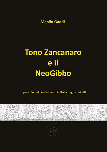 Tono Zancanaro e il NeoGibbo - Manlio Gaddi - copertina
