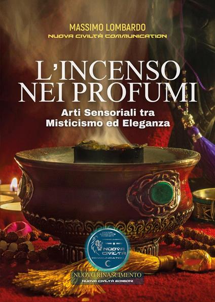 L'incenso nei profumi. Arti sensoriali tra misticismo ed eleganza - Massimo Lombardo - copertina