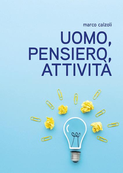 Uomo, pensiero, attività - Marco Calzoli - copertina