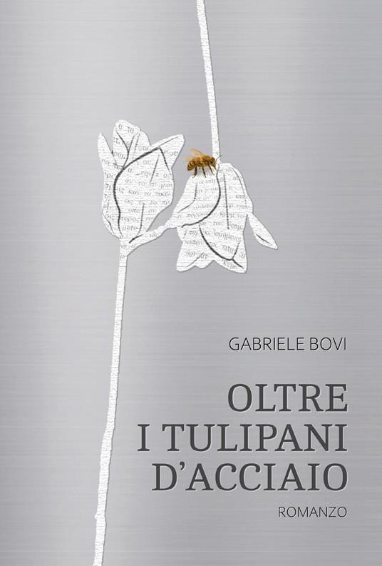 Oltre i tulipani d'acciaio - Gabriele Bovi - copertina