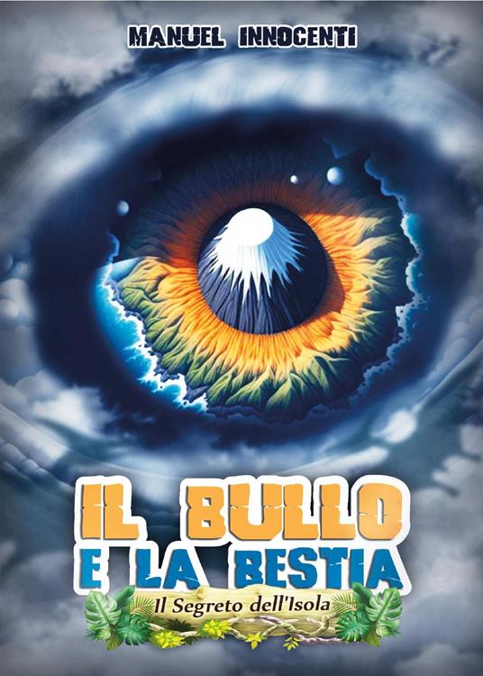 Il bullo e la bestia. Il segreto dell'isola - Manuel Innocenti - copertina