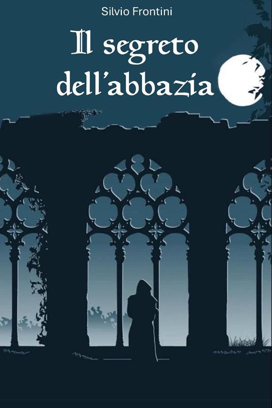 Il segreto dell'abbazia - Silvio Frontini - copertina