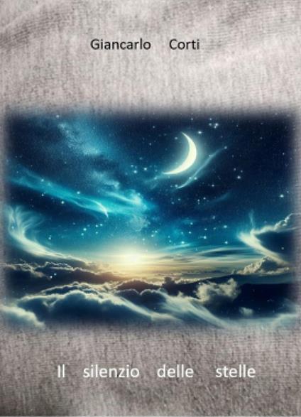 Il silenzio delle stelle - Giancarlo Corti - copertina