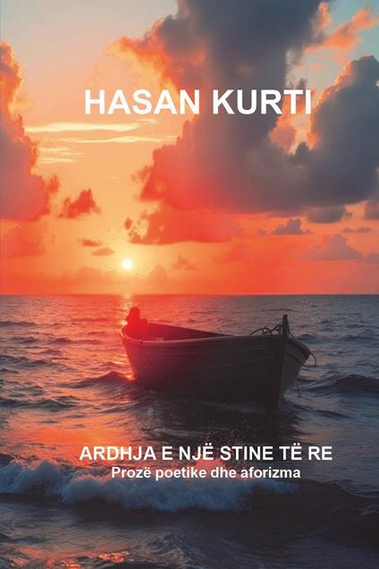 Ardhja e nje stine te re. Proze poetike dhe aforizma - Hasan Kurti - copertina