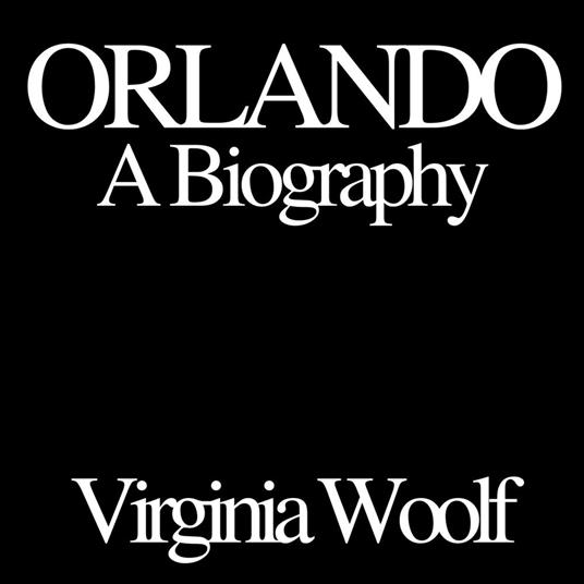 Orlando. A Biography.