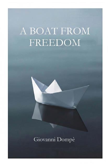A boat for freedom - Giovanni Dompè - copertina