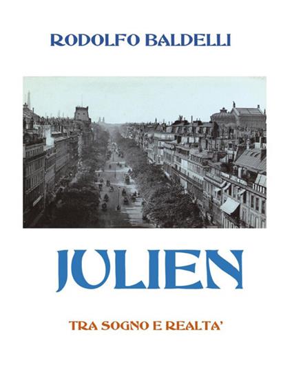 Julien. Tra sogno e realtà - Rodolfo Baldelli - ebook