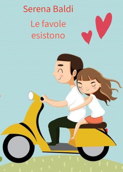 Le favole esistono - Serena Baldi - copertina