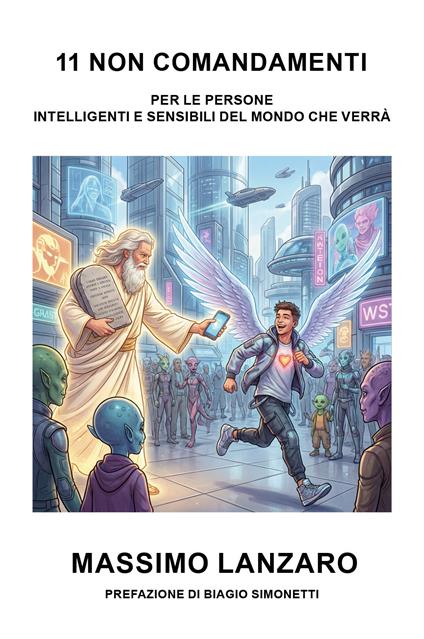 11 non comandamenti. Condivisione di pensieri per le persone sensibili e intelligenti del mondo che verrà - Massimo Lanzaro - copertina