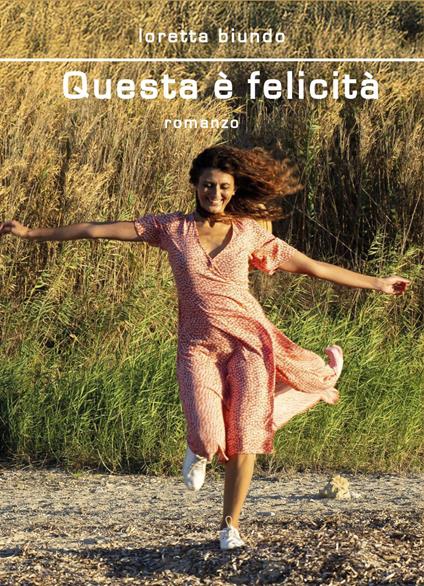 Questa è felicità - Loretta Biundo - copertina