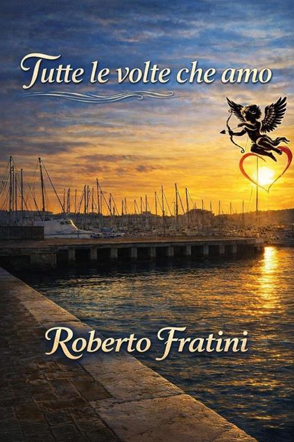 Tutte le volte che amo - Roberto Fratini - copertina