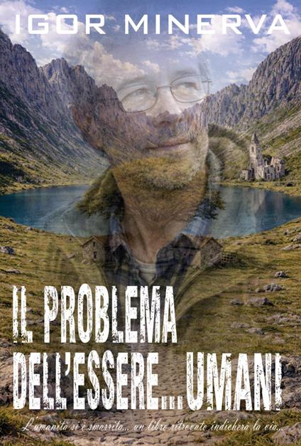 Il problema dell'essere... umani - Igor Minerva - copertina