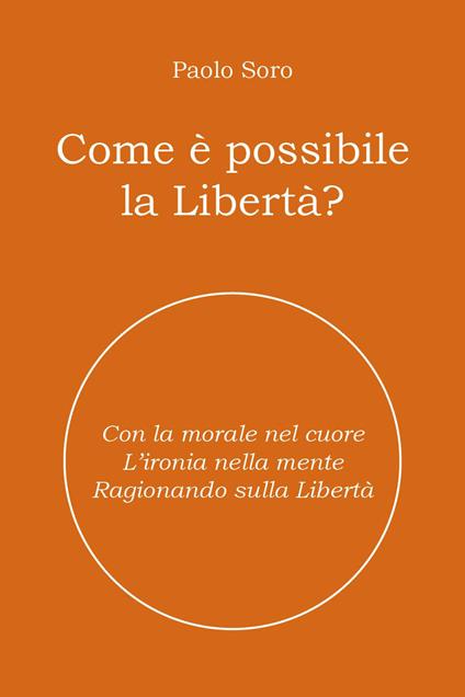 Come è possibile la libertà - Paolo Soro - copertina